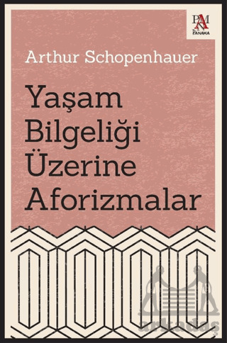 Yaşam Bilgeliği Üzerine Aforizmalar - Panama Yayıncılık
