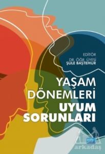 Yaşam Dönemleri Uyum Sorunları - 1