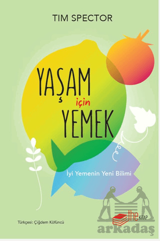 Yaşam İçin Yemek – İyi Yemenin Yeni Bilimi - 1