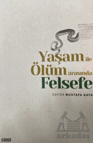 Yaşam İle Ölüm Arasında Felsefe - 1