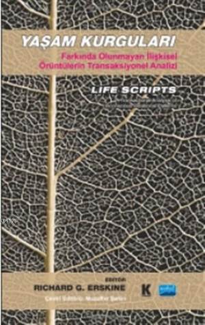 Yaşam Kurguları Farkında Olunmayan İlişkisel Örüntülerin Transaksiyonel Analizi - Nobel Akademik Yayıncılık