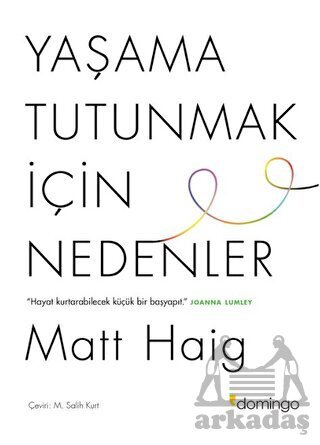 Yaşama Tutunmak İçin Nedenler - Domingo Yayınevi