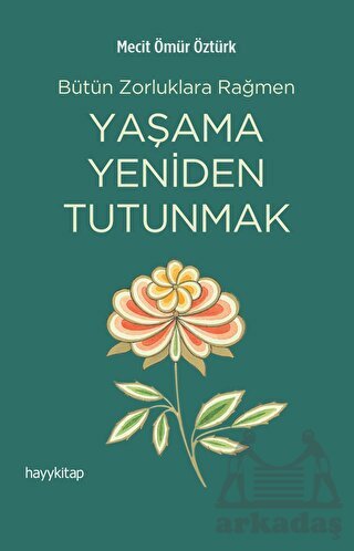 Yaşama Yeniden Tutunmak - 1