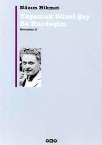 Yaşamak Güzel Şey Be Kardeşim; Romanlar 3 - Yapı Kredi Yayınları