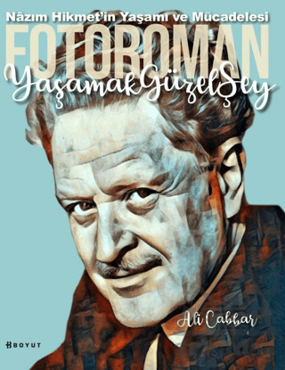 Yaşamak Güzel Şey: Nazım Hikmet'in Yaşamına Foto-Romantik Bakış - 1