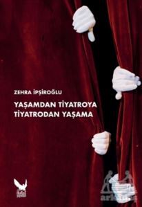 Yaşamdan Tiyatroya Tiyatrodan Yaşama - İkaros Yayınları