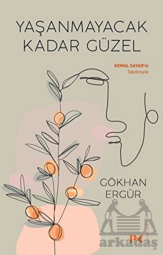 Yaşanmayacak Kadar Güzel - Profil Kitap