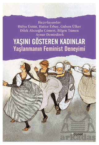 Yaşını Gösteren Kadınlar - Dipnot Yayınları
