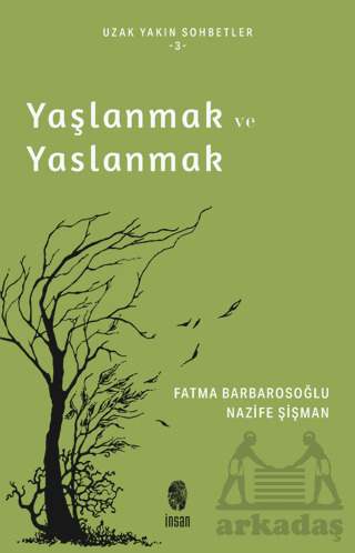 Yaşlanmak Ve Yaslanmak - İnsan Yayınları