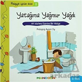 Yatağıma Yağmur Yağdı; Alt Islatma Üzerine Bir Hikâye - Mandolin Yayınları
