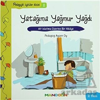 Yatağıma Yağmur Yağdı; Alt Islatma Üzerine Bir Hikâye - 1