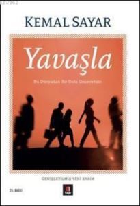 Yavaşla; Bu Dünyadan Bir Defa Geçeceksin - Kapı Yayınları