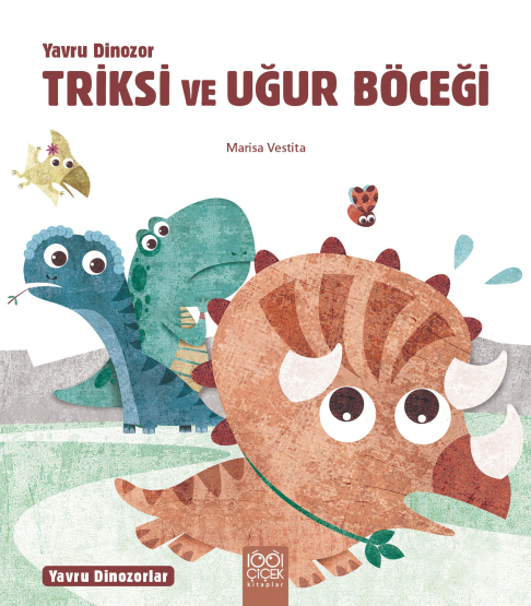 Yavru Dinozor Triksi ve Uğur Böceği - 1001 Çiçek Kitaplar