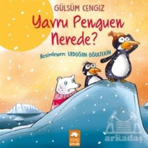 Yavru Penguen Nerede? - Eksik Parça Yayınevi