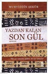 Yazdan Kalan Son Gül - Timaş Yayınları