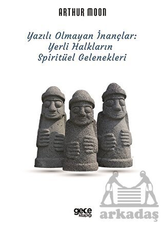 Yazılı Olmayan İnançlar - Gece Kitaplığı