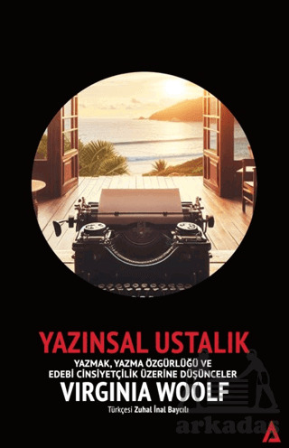 Yazınsal Ustalık - Yazmak, Yazma Özgürlüğü Ve Edebi Cinsiyetçilik Üzerine Düşünceler - Kanon Kitap