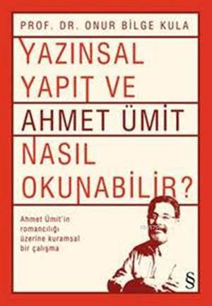 Yazınsal Yapıt ve Ahmet Ümit Nasıl Okunabilir? - Everest Yayınları