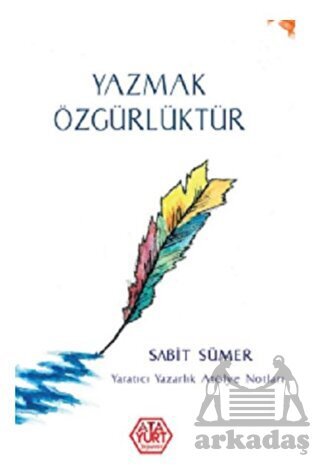 Yazmak Özgürlüktür - Atayurt Yayınevi