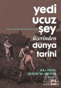 Yedi Ucuz Şey Üzerinden Dünya Tarihi - Kolektif Kitap