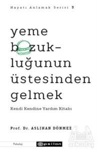 Yeme Bozukluğunun Üstesinden Gelmek - Hayatı Anlamak Serisi 3 - 1