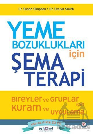 Yeme Bozuklukları İçin Şema Terapi - Psikonet Yayınları
