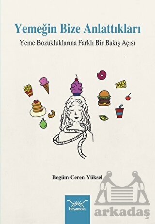 Yemeğin Bize Anlattıkları Yeme Bozukluklarına Farklı Bir Bakış Açısı - 1