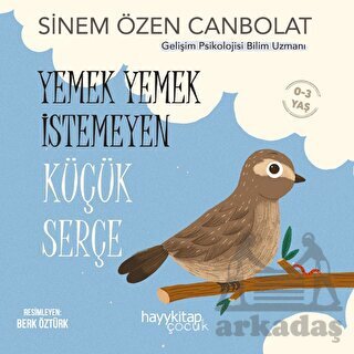 Yemek Yemek İstemeyen Küçük Serçe - Hayykitap