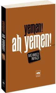 Yemen! Ah Yemen! - Ötüken Neşriyat