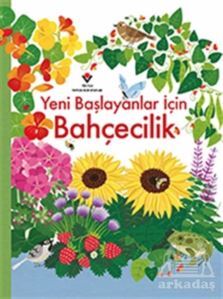Yeni Başlayanlar İçin Bahçecilik - Tübitak Yayınları