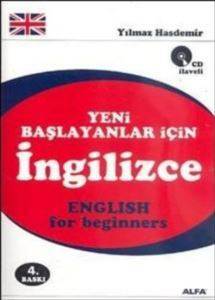 Yeni Başlayanlar İçin İngilizce; English For Begınners (CD İlaveli) - Alfa Yayıncılık