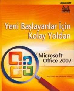 Yeni Başlayanlar İçin Kolay Yoldan Microsoft Office 2007 - Arkadaş Yayınevi