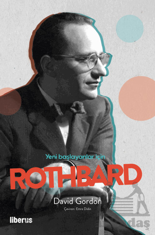 Yeni Başlayanlar İçin Rothbard - Liberus Yayınları