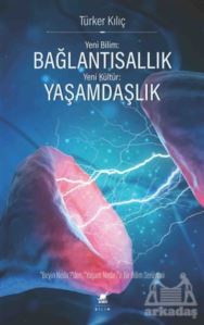 Yeni Bilim: Bağlantısallık - Yeni Kültür: Yaşamdaşlık - Ayrıntı Yayınları
