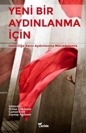 Yeni Bir Aydınlanma İçin; Gericiliğe Karşı Aydınlanma Mücadelemiz - 1