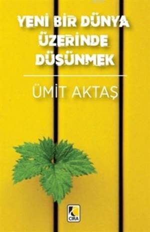 Yeni Bir Dünya Üzerinde Düşünmek - Çıra Yayınları