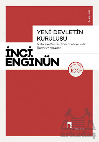 Yeni Devletin Kuruluşu - Mütareke Sonrası Türk Edebiyatında Önder Ve Yazarlar - 1