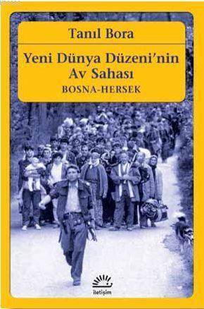 Yeni Dünya Düzeni'nin Av Sahası / Bosna-Hersek - İletişim Yayınevi