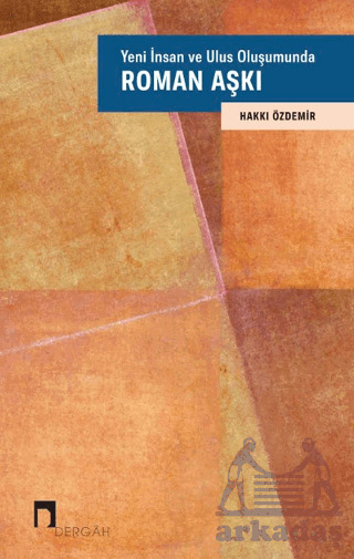 Yeni İnsan Ve Ulus Oluşumunda Roman Aşkı - 1