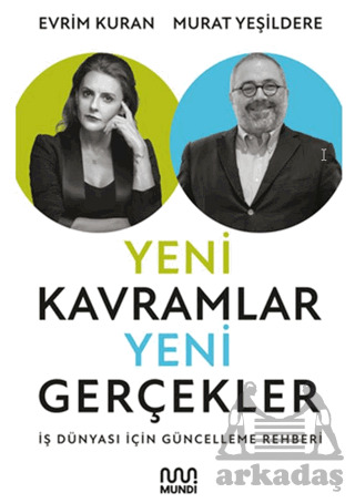 Yeni Kavramlar, Yeni Gerçekler: İş Dünyası İçin Güncelleme Rehberi - 1