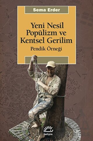 Yeni Nesil Popülizm Ve Kentsel Gerilim - İletişim Yayınevi