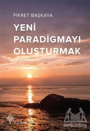 Yeni Paradigmayı Oluşturmak - Yordam Kitap
