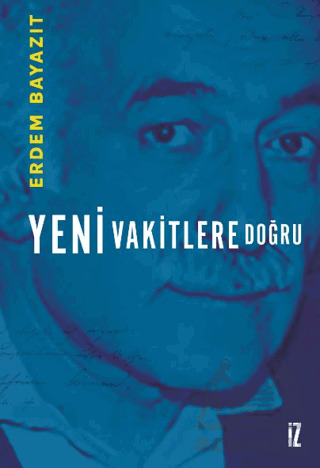 Yeni Vakitlere Doğru - İz Yayıncılık