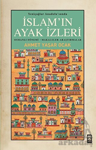 Yeniçağlar Anadolu’Sunda İslam’In Ayak İzleri - 1