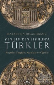 Yenisey’Den Seyhun’A Türkler - Kronik Kitap