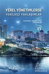 Yerel Yönetimlerde Yenilikçi Yaklaşımlar - Orion Kitabevi - Akademik Kitaplar