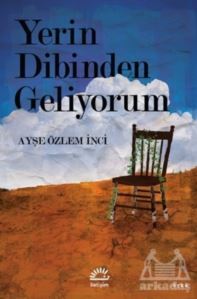 Yerin Dibinden Geliyorum - İletişim Yayınevi
