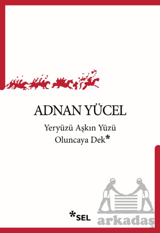 Yeryüzü Aşkın Yüzü Oluncaya Dek
