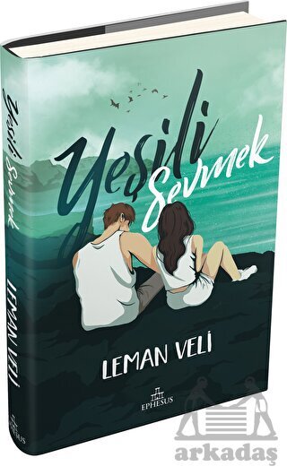 Yeşili Sevmek - Ephesus Yayınları