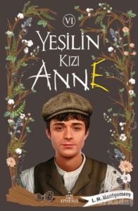 Yeşilin Kızı Anne 6 (Ciltli) - Ephesus Yayınları